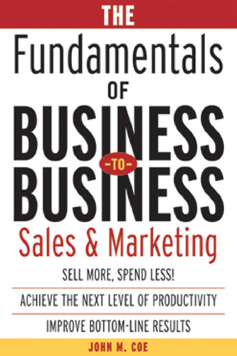 The Fundamentals of Business-to-Business Sales & Marketing