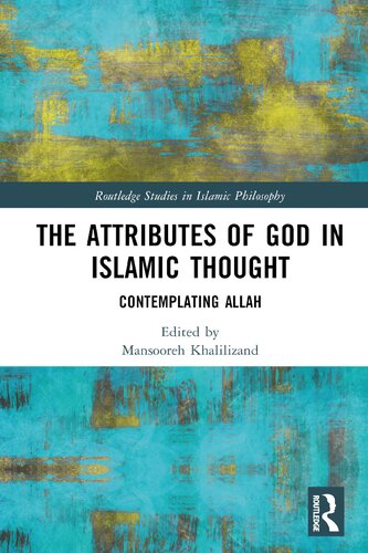 The Attributes of God in Islamic Thought: Contemplating Allah