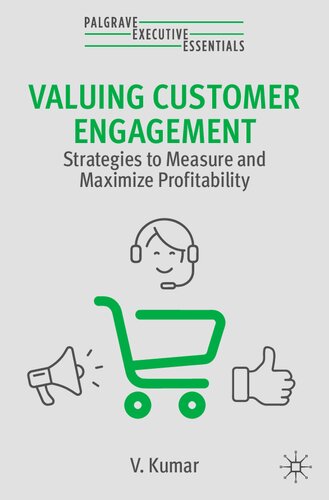 Valuing Customer Engagement: Strategies to Measure and Maximize Profitability