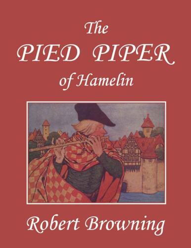 The Pied Piper of Hamelin, Illustrated by Hope Dunlap