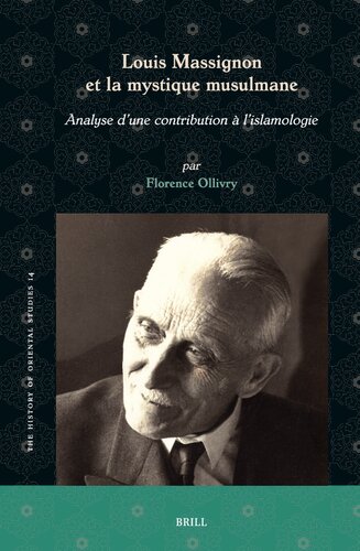 Louis Massignon Et La Mystique Musulmane: Analyse d'Une Contribution À l'Islamologie