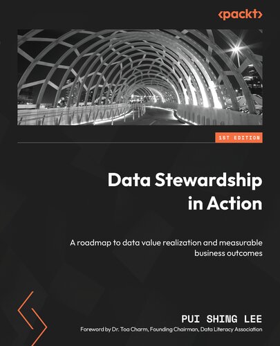 Data Stewardship in Action: A roadmap to Data Value Realization and Measurable Business Outcomes PuiShing LEE