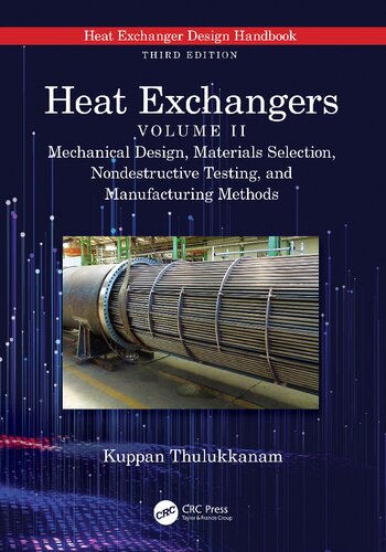 Heat Exchangers: Mechanical Design, Materials Selection, Nondestructive Testing, and Manufacturing Methods