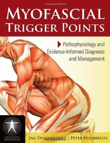 Myofascial Trigger Points: Pathophysiology and Evidence-Informed Diagnosis and Management (Contemporary Issues in Physical Therapy and Rehabilitation Medicine)