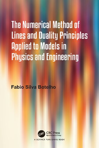 The Numerical Method of Lines and Duality Principles Applied to Models in Physics and Engineering