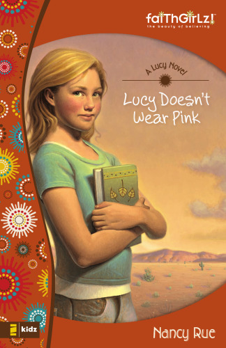 Lucy Doesn't Wear Pink (Faithgirlz!   A Lucy Novel)