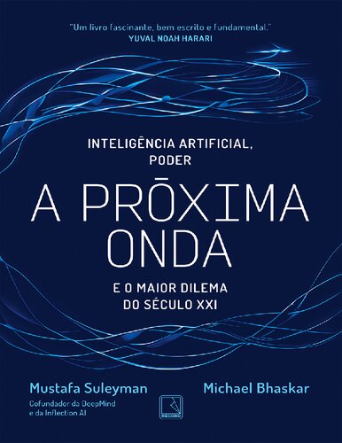 A próxima onda: Tecnologia, poder e o maior dilema do século XXI