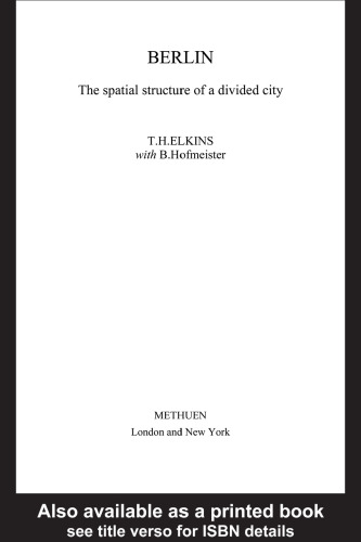 Berlin: The Spatial Structure of a Divided City