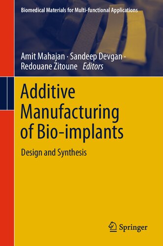 Additive Manufacturing of Bio-implants: Design and Synthesis (Biomedical Materials for Multi-functional Applications)