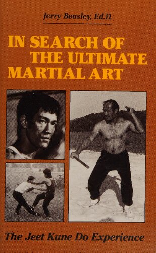 In Search of the Ultimate Martial Art: The Jeet Kune Do Experience