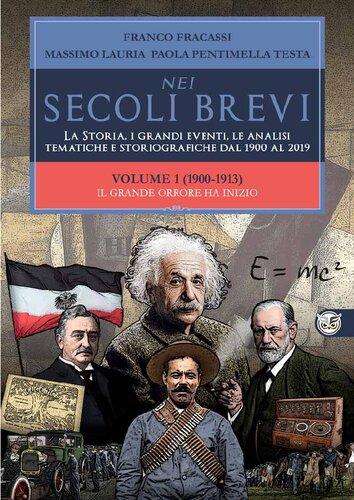 Nei secoli brevi. Volume 1 (1900-1913). Il grande orrore ha inizio