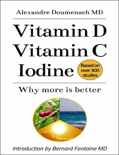 Vitamin D - Vitamin C - Iodine: Why more is better