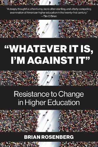 "Whatever It Is, I’m Against It": Resistance to Change in Higher Education