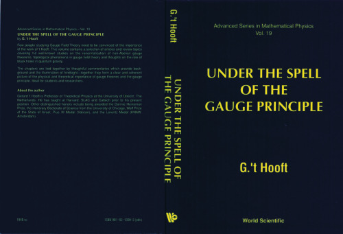 Under the Spell of the Gauge Principle (Advanced Series in Mathematical Physics, Vol 19)