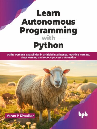 Learn Autonomous Programming with Python: Utilize Python's capabilities in artificial intelligence, machine learning