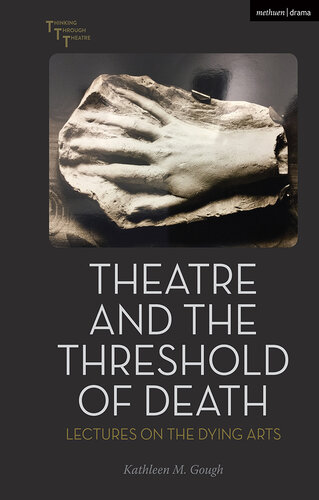 Theatre and the Threshold of Death: Lectures on the Dying Arts