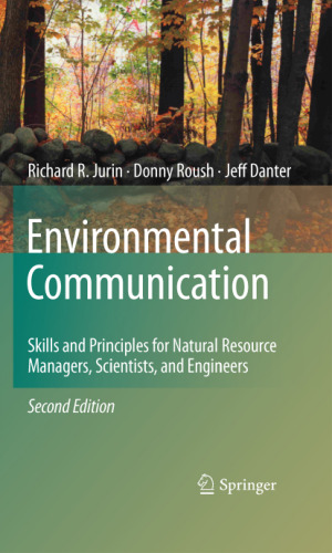 Environmental Communication. Second Edition: Skills and Principles for Natural Resource Managers, Scientists, and Engineers.