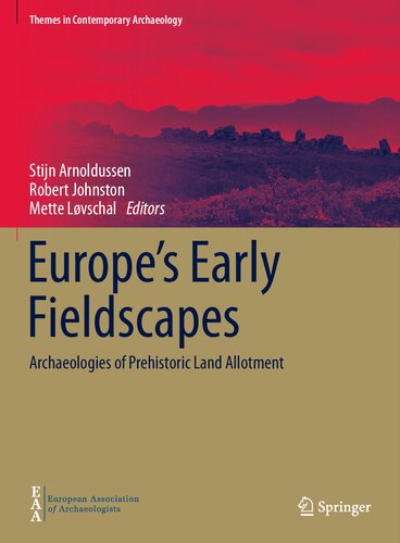 Europe's Early Fieldscapes: Archaeologies of Prehistoric Land Allotment