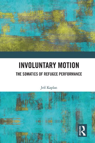 Involuntary Motion: The Somatics of Refugee Performance