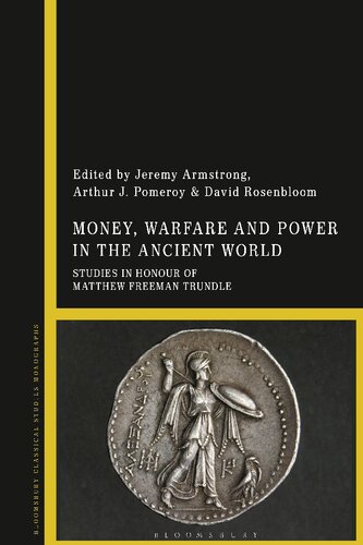 Money, Warfare and Power in the Ancient World: Studies in Honour of Matthew Freeman Trundle