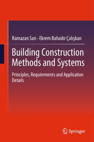 Building Construction Methods and Systems: Principles, Requirements and Application Details