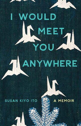 I Would Meet You Anywhere: A Memoir (Machete)