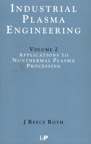 Industrial Plasma Engineering: Applications (Industrial Plasma Engineering, Vol 2)