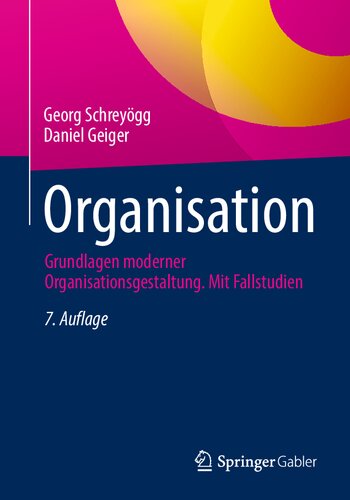 Organisation: Grundlagen moderner Organisationsgestaltung. Mit Fallstudien (German Edition)