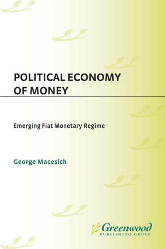 Political Economy of Money: Emerging Fiat Monetary Regime