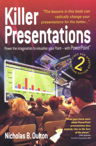 Killer Presentations: Power the Imagination to Visualise Your Point - With PowerPoint, Second Edition