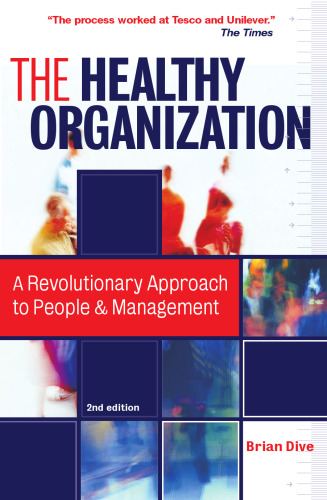 The Healthy Organization: A Revolutionary Approach to People and Management