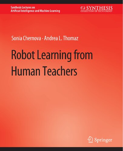 Robot Learning from Human Teachers