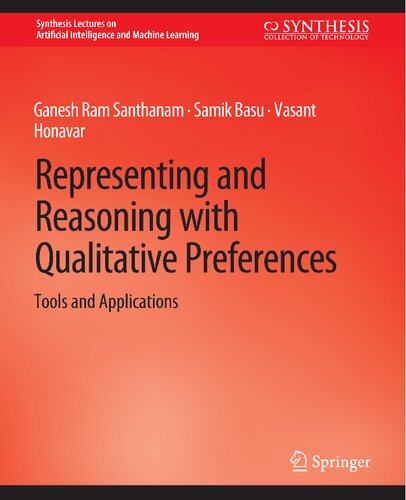 Representing and Reasoning with Qualitative Preferences: Tools and Applications