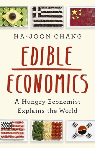 Edible Economics: A Hungry Economist Explains the World