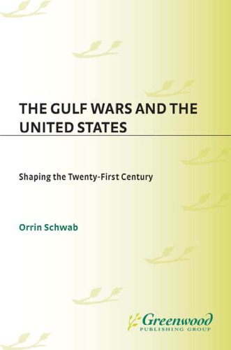 The Gulf Wars and the United States: Shaping the Twenty-First Century (PSI Reports)