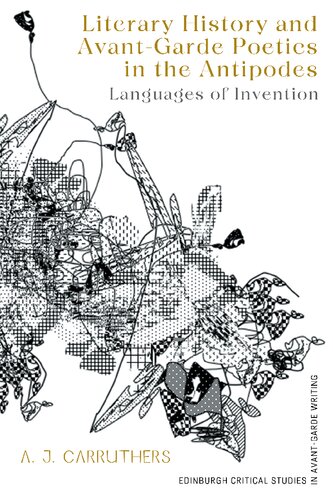 Literary History and Avant-Garde Poetics in the Antipodes: Languages of Invention