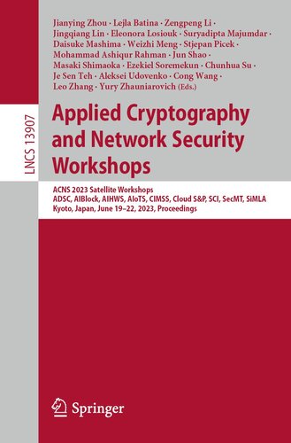 Applied Cryptography and Network Security Workshops: ACNS 2023 Satellite Workshops, ADSC, AIBlock, AIHWS, AIoTS, CIMSS, Cloud S&P, SCI, SecMT, SiMLA, Kyoto, Japan, June 19–22, 2023, Proceedings