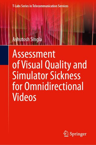 Assessment of Visual Quality and Simulator Sickness for Omnidirectional Videos (T-Labs Series in Telecommunication Services)