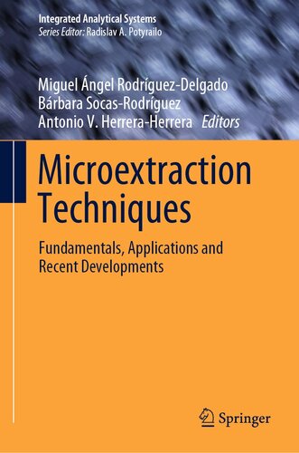 Microextraction Techniques: Fundamentals, Applications and Recent Developments (Integrated Analytical Systems)