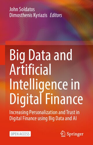 Big Data and Artificial Intelligence in Digital Finance: Increasing Personalization and Trust in Digital Finance using Big Data and AI