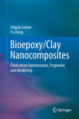 Bioepoxy/Clay Nanocomposites: Fabrication Optimisation, Properties and Modelling