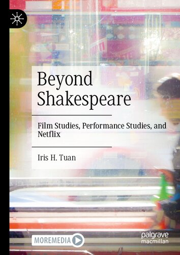 Beyond Shakespeare: Film Studies, Performance Studies, and Netflix