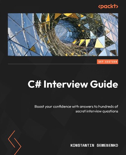 C# Interview Guide: Boost your confidence with answers to hundreds of secret interview questions