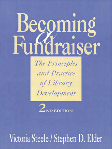 Becoming a Fundraiser: The Principles and Practice of Library Development