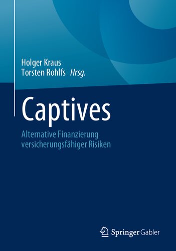 Captives: Alternative Finanzierung versicherungsfähiger Risiken