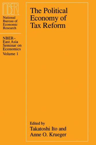 The Political Economy of Tax Reform (National Bureau of Economic Research-East Asia Seminar on Economics)