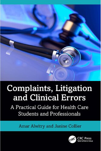 Complaints, Litigation and Clinical Errors-A Practical Guide for Health Care Students and Professionals