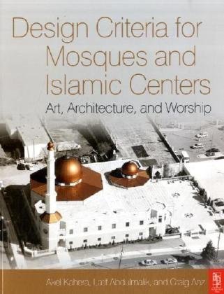 Design Criteria for Mosques and Islamic Centers: Art, Architecture and Worship