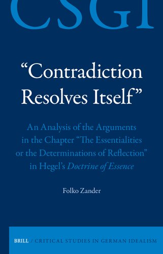 Contradiction Resolves Itself: An Analysis of the Arguments in the Chapter “the Essentialities or the Determinations of Reflection” in Hegel's Doctirine of Essence