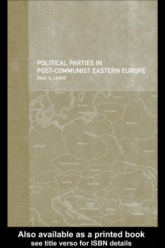 Political Parties in Post-Communist Eastern Europe